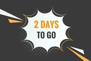 2 days to go text web button. Countdown left two day to go banner label vector