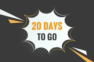 20 days to go text web button. Countdown left 20 day to go banner label vector