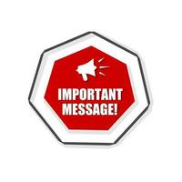 Important message vector badge with megaphone icon design. Attention sign vector illustration