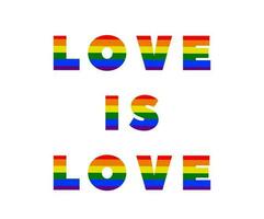 the inscription love is love in rainbow colors. lgbt. pride month. Human rights and tolerance. Poster, card, banner, and background. Vector illustration