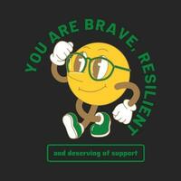 You are brave, resilient, and deserving of support, Mental Health Awareness vector