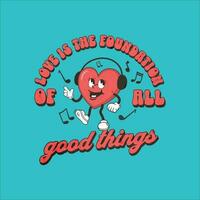 Love is the foundation of all good things vector