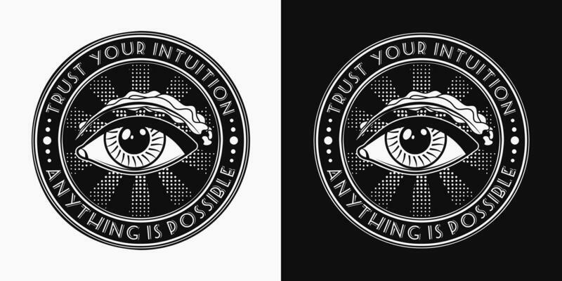 Circular emblem with all seeing eye, eye of providence, text Concept of intuition, expansion of consciousness Psychedelic illustration in mystical style For clothing, apparel, T-shirts design