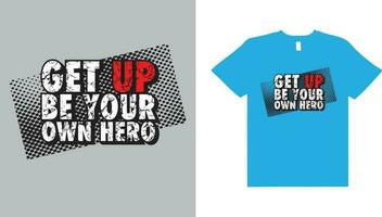 GET UP,TYPOGRAPHY T-SHIRT DESIGN. vector