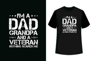 I'm dad grandpa and a veteran nothing scares me t shirt design vector