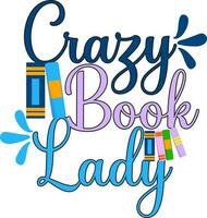 Reading Book Quote. Crazy Book Lady vector