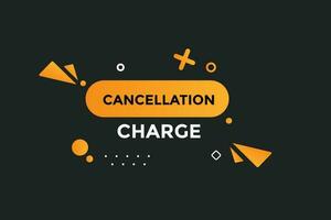 Cancellation charge button web banner templates. Vector Illustration