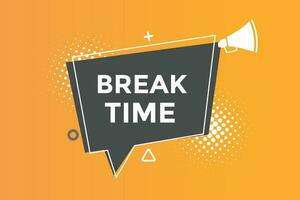 Break time button web banner templates. Vector Illustration