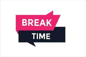 Break time button web banner templates. Vector Illustration