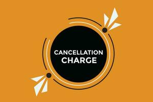 Cancellation charge button web banner templates. Vector Illustration