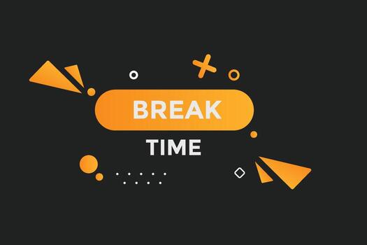 Break time button web banner templates. Vector Illustration