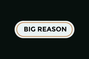 Big reason button web banner templates. Vector Illustration