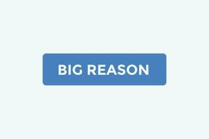 Big reason button web banner templates. Vector Illustration