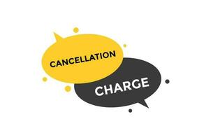 Cancellation charge button web banner templates. Vector Illustration