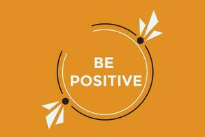 Be positive button web banner templates. Vector Illustration