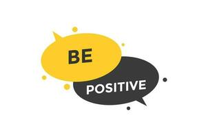 Be positive button web banner templates. Vector Illustration