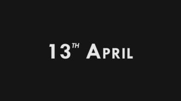 dreizehnte, 13 .. April Text cool und modern Animation Intro Outro, bunt Monat Datum Tag Name, Zeitplan, Geschichte video