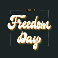 Juneteenth lettering quote 'Freedom Day' on black background for prints, posters, greeting cards, stickers, sublimation, banners, invitations, etc. African american freedom day. EPS 10 vector
