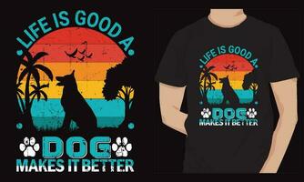 Life Is Good A Dog Makes It Better T-Shirt For Dog Lovers Life Is Good A Dog Makes It Better T-Shirt For Dog Lovers