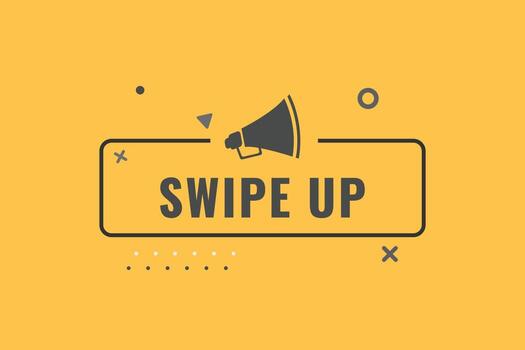 Swipe Up Button. Speech Bubble, Banner Label Swipe Up vector