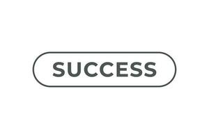 Success Button. Speech Bubble, Banner Label Success vector