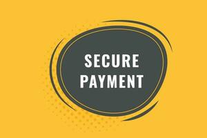 Secure Payment Button. Speech Bubble, Banner Label Secure Payment vector