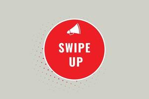 Swipe Up Button. Speech Bubble, Banner Label Swipe Up vector