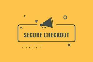 Secure Checkout Button. Speech Bubble, Banner Label Secure Checkout vector