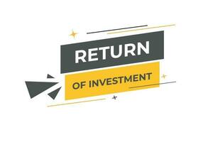 Return of Investment Button. Speech Bubble, Banner Label Return of Investment vector