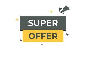 Super offer Button. Speech Bubble, Banner Label Super offer vector