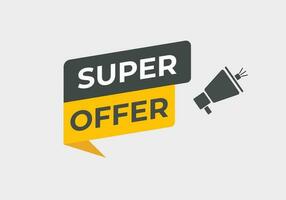 Super offer Button. Speech Bubble, Banner Label Super offer vector