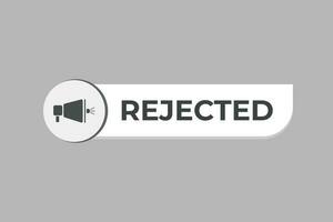 Rejected Button. Speech Bubble, Banner Label Rejected vector