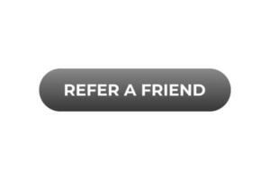 Refer a Friend Button. Speech Bubble, Banner Label Refer a Friend vector