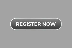 Register Now Button. Speech Bubble, Banner Label Register Now vector