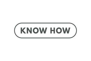 Know How Button. Speech Bubble, Banner Label Know How vector