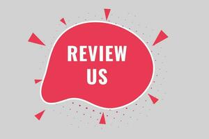 Review Us Button. Speech Bubble, Banner Label Review Us vector