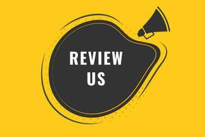 Review Us Button. Speech Bubble, Banner Label Review Us vector