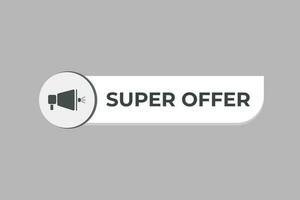 Super offer Button. Speech Bubble, Banner Label Super offer vector