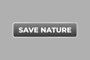 Save Nature Button. Speech Bubble, Banner Label Save Nature vector