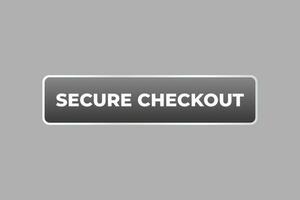 Secure Checkout Button. Speech Bubble, Banner Label Secure Checkout vector