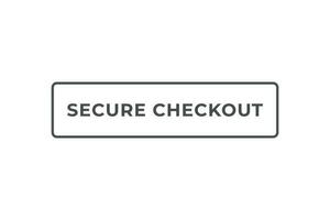 Secure Checkout Button. Speech Bubble, Banner Label Secure Checkout vector