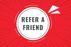 Refer a Friend Button. Speech Bubble, Banner Label Refer a Friend vector