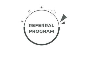 Referral Program Button. Speech Bubble, Banner Label Referral Program vector