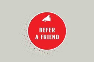 Refer a Friend Button. Speech Bubble, Banner Label Refer a Friend vector