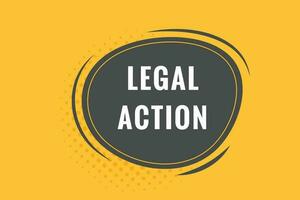 Legal action Button. Speech Bubble, Banner Label Legal action vector