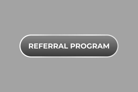 Referral Program Button. Speech Bubble, Banner Label Referral Program vector