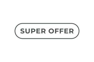 Super offer Button. Speech Bubble, Banner Label Super offer vector