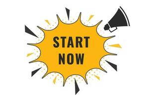Start Now Button. Speech Bubble, Banner Label Start Now vector