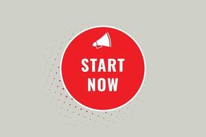Start Now Button. Speech Bubble, Banner Label Start Now vector