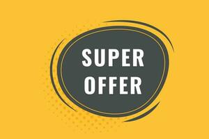 Super offer Button. Speech Bubble, Banner Label Super offer vector